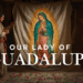 Our Lady of Guadalupe Appearing on the Tilma of Saint Juan Diego