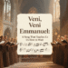 Ancient Advent hymn Veni Veni Emmanuel sung in Latin, rooted in the O Antiphons and Gregorian chant tradition