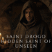 Saint Drogo The Hidden Saint of the Unseen